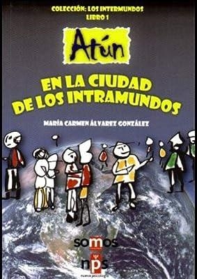 ATÚN 1. EN LA CIUDAD DE LOS INTRAMUNDOS | 9788493667443 | ÁLVAREZ GONZÁLEZ, MARÍA CARMEN