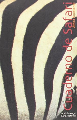CUADERNO DE SAFARI  AFRICA ECUATORIAL | 9788493373085 | MAGAI / MARQUEZ