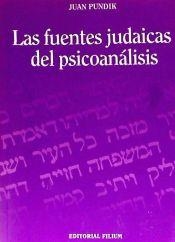 FUENTES JUDAICAS DEL PSICOANALISIS, LAS | 9788492147557 | PUNDIK, JUAN