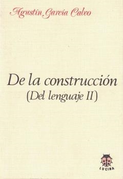 DE LA CONSTRUCCIÓN (DEL LENGUAJE II) | 9788485708178 | GARCIA CALVO, AGUSTIN