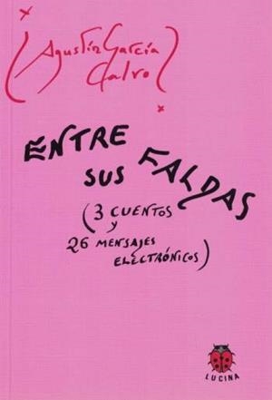 ENTRE SUS FALDAS | 9788485708550 | GARCIA CALVO, AGUSTIN