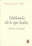 HABLANDO DE LO QUE HABLA | 9788485708352 | GARCIA CALVO, AGUSTIN