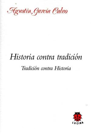 HISTORIA CONTRA TRADICIÓN | 9788485708185 | GARCIA CALVO, AGUSTIN