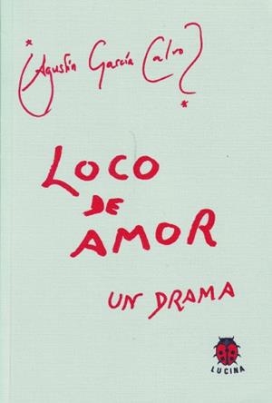 LOCO DE AMOR, UN DRAMA | 9788485708864 | GARCIA CALVO, AGUSTIN