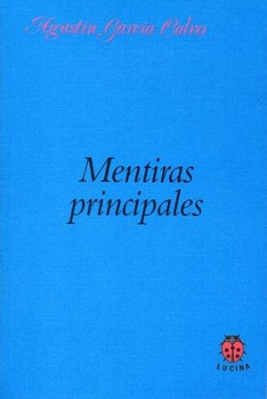MENTIRAS PRINCIPALES | 9788485708871 | GARCIA CALVO, AGUSTIN