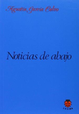 NOTICIAS DE ABAJO | 9788485708383 | GARCIA CALVO, AGUSTIN