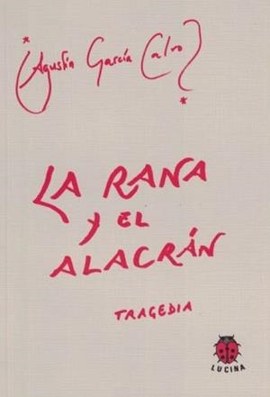 RANA Y EL ALACRÁN, LA | 9788485708734 | GARCIA CALVO, AGUSTIN