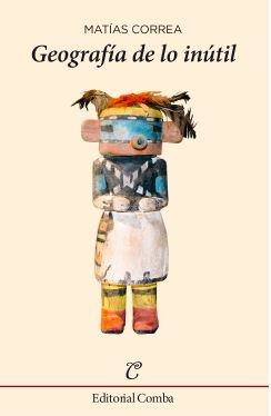GEOGRAFIA DE LO INUTIL | 9788494252273 | CORREA, MATIAS
