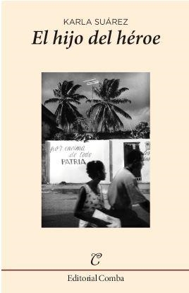 HIJO DEL HEROE, EL | 9788494720338 | SUAREZ, KARLA