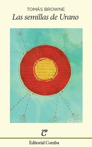 SEMILLAS DE URANO, LAS | 9788494252204 | BROWNE, TOMÁS