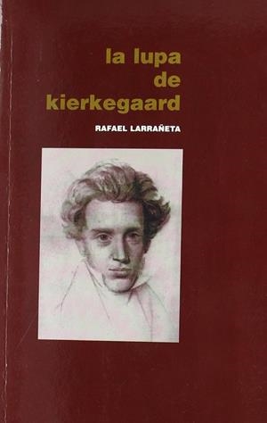 LUPA DE KIERKEGAARD, LA | 9788482601144 | LARRAÑETA, RAFAEL