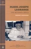 MARIE-JOSEPH LAGRANGE. UNA BIOGRAFIA CRITICA | 9788482602189 | MONTAGNES, BERNARD