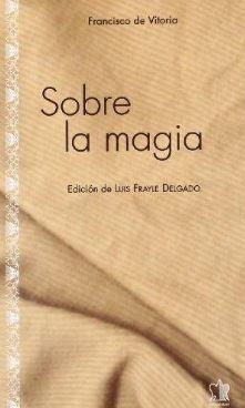 SOBRE LA MAGIA | 9788482601700 | FRANCISCO DE VITORIA