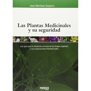 PLANTAS MEDICINALES Y SU SEGURIDAD, LAS | 9788493447014 | MARTINEZ GUIJARRO, JOAN