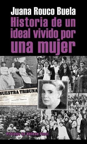 HISTORIA DE UN IDEAL VIVIDO POR UNA MUJER | 9788493830649 | ROUCO BUELA, JUANA