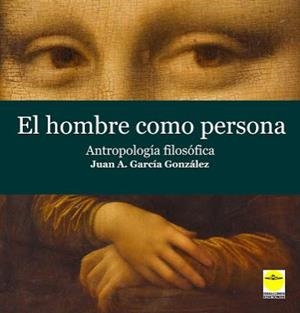 HOMBRE COMO PERSONA, EL | 9788417892029 | GARCIA GONZALEZ, JUAN A.