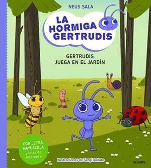 HORMIGA GERTRUDIS 02, LA. GERTRUDIS JUEGA EN EL JARDÍN | 9788424671709 | SALA, NEUS
