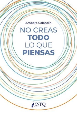 NO CREAS TODO LO QUE PIENSAS | 9788419440914 | CALANDIN, AMPARO