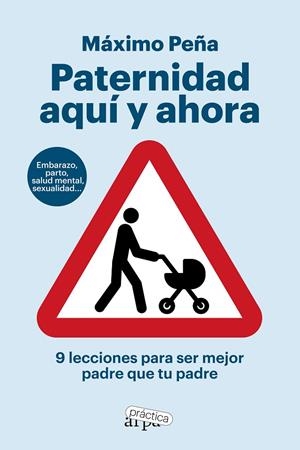 PATERNIDAD AQUÍ Y AHORA | 9788419662194 | PEÑA, MAXIMO