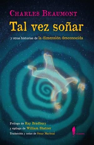 TAL VEZ SOÑAR Y OTRAS HISTORIAS DE LA DIMENSIÓN DESCONOCIDA | 9788419188311 | BEAUMONT, CHARLES