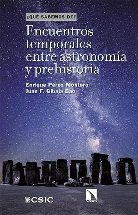 ENCUENTROS TEMPORALES ENTRE ASTRONOMÍA Y PREHISTORIA | 9788413527970 | GIBAJA BAO, JUAN F. / PEREZ MONTERO, ENRIQUE