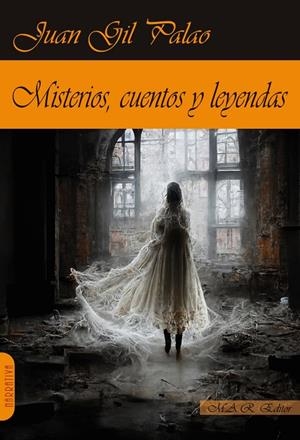 MISTERIOS, CUENTOS Y LEYENDAS | 9788417433758 | GIL PALAO, JUAN