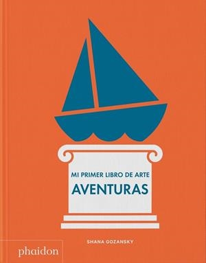 MI PRIMER LIBRO DE ARTE. AVENTURAS | 9781838667306 | GOZANSKY, SHANA