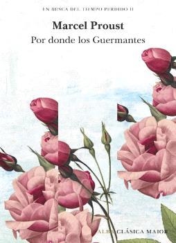 EN BUSCA DEL TIEMPO PERDIDO II. POR DONDE LOS GUERMANTES | 9788490659823 | PROUST, MARCEL