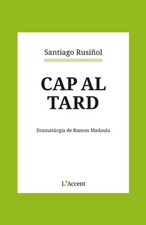 CAP AL TARD | 9788418680366 | RUSIÑOL, SANTIAGO