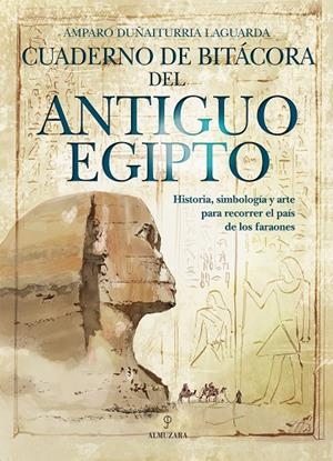 CUADERNO DE BITÁCORA DEL ANTIGUO EGIPTO | 9788411316507 | DUÑAITURRIA, AMPARO