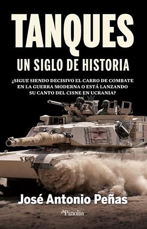 TANQUES, UN SIGLO DE HISTORIA | 9788418965951 | PEÑAS, JOSÉ ANTONIO