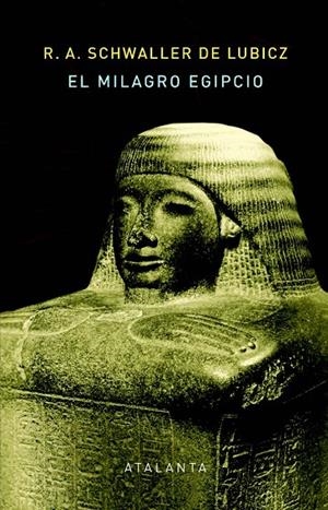 MILAGRO EGIPCIO, EL | 9788412601428 | SCHWALLER DE LUBICZ, RENÉ ADOLPHE