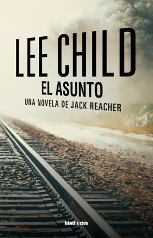 ASUNTO, EL (JACK REACHER 16) | 9788412605907 | CHILD, LEE