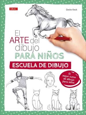 ARTE DEL DIBUJO PARA NIÑOS, EL. ESCUELA DE DIBUJO | 9788498747515 | KECK, GECKO