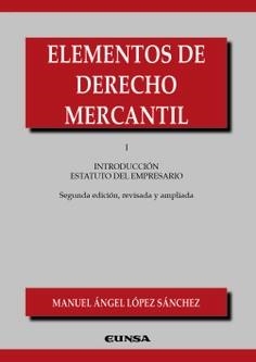 ELEMENTOS DE DERECHO MERCANTIL I | 9788431338794 | LÓPEZ SÁNCHEZ, MANUEL ÁNGEL