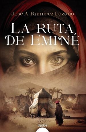 RUTA DE EMINÉ, LA | 9788491898511 | RAMÍREZ LOZANO, JOSÉ ANTONIO