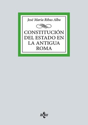 CONSTITUCIÓN DEL ESTADO EN LA ANTIGUA ROMA | 9788430988570 | RIBAS ALBA, JOSÉ MARÍA