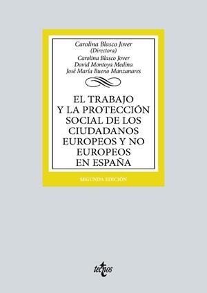 TRABAJO Y LA PROTECCIÓN SOCIAL DE LOS CIUDADANOS EUROPEOS Y NO EUROPEOS EN ESPAÑA, EL | 9788430988228 | BLASCO JOVER, CAROLINA / MONTOYA MEDINA, DAVID / BUENO MANZANARES, JOSÉ MARÍA