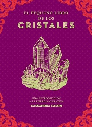PEQUEÑO LIBRO DE LOS CRISTALES, EL | 9788441442450 | EASON, CASSANDRA