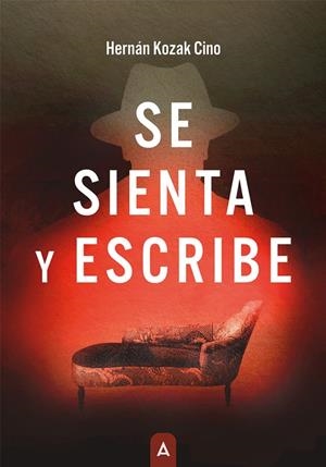 SE SIENTA Y ESCRIBE | 9788419864567 | KOZAK CINO, HERNÁN