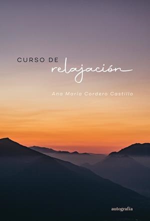 CURSO DE RELAJACIÓN | 9788419925169 | CORDERO CASTILLO, ANA MARÍA