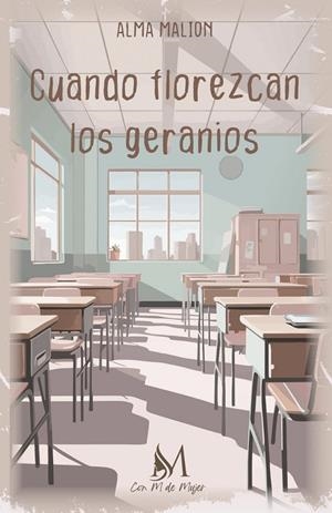 CUANDO FLOREZCAN LOS GERANIOS | 9788419701794 | MALION, ALMA