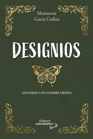 DESIGNIOS. HISTORIAS CON NOMBRE PROPIO | 9788419492906 | GARCÍA CODINA, MONSERRAT