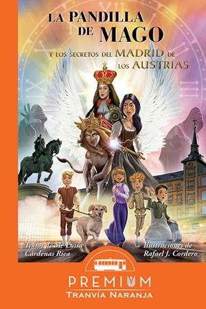 PANDILLA DE MAGO Y LOS SECRETOS DEL MADRID DE LOS AUSTRIA, LA | 9788412609615 | CÁRDENAS, MARÍA LUISA