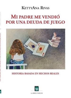MI PADRE ME VENDIÓ POR UNA DEUDA DE JUEGO | 9788418849923 | RIVAS, KETTY ANA