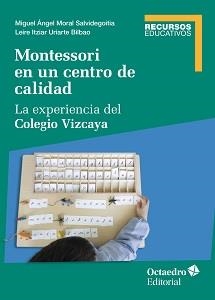 MONTESSORI EN UN CENTRO DE CALIDAD | 9788419900050 | MORAL SALVIDEGOIT, MIGUEL ÁNGEL