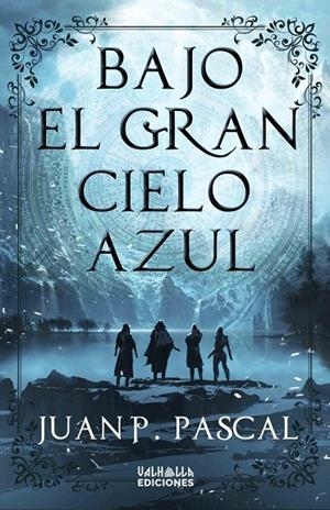 BAJO EL GRAN CIELO AZUL | 9788412357066 | PASCAL, JUAN P.
