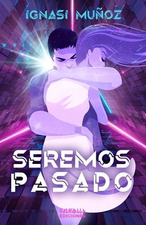 SEREMOS PASADO | 9788412413533 | MUÑOZ, IGNASI