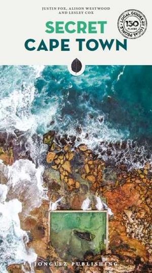 CAPE TOWN : SECRET GUIDE [2023] | 9782361954611 | FOX, JUSTIN / WESTWOOD, ALISON