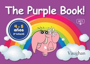 PURPLE BOOK! 4-5 AÑOS (2º INFANTIL), THE | 9788416667239 | HOLLIDAY, XIMENA / VALLEJO, CARMEN